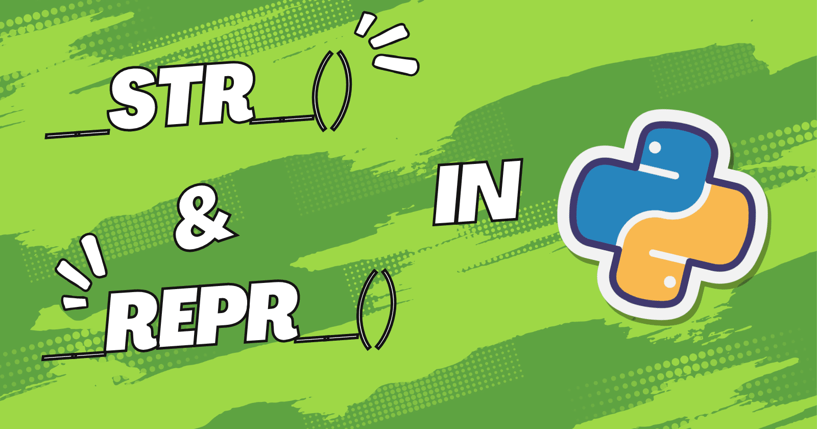 __str__ & __repr__: Change String Representation In Python